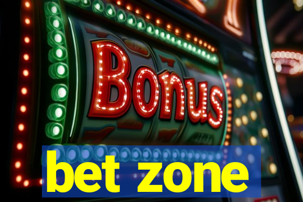 bet zone